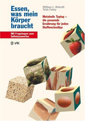 Wolcott, William L. - Essen, was mein Körper braucht: Metabolic Typing - die passende Ernährung für jeden Stoffwechseltyp - Preis vom 09.10.2026 07:28:09 h