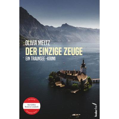 Der einzige Zeuge, Taschenbuch von Olivia Meltz, Verlag Federfrei, 978-3-99074-326-3