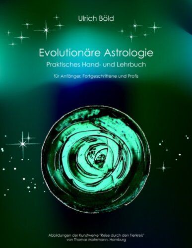 Ulrich Böld - Evolutionäre Astrologie: Praktisches Hand- und Lehrbuch der Astrologie - Preis vom 30.09.2026 09:01:18 h