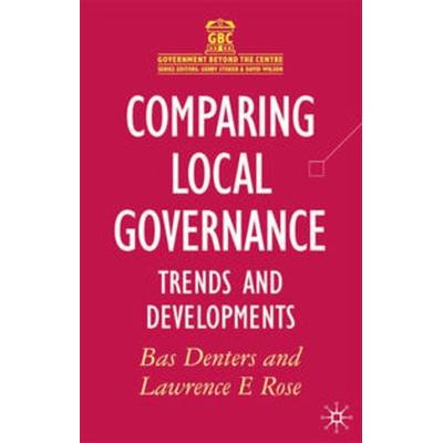 Comparing Local Governance, Gebundene Ausgabe von Bas; Rose, Lawrence E. Denters, Macmillan Education Elt, 978-0-333-99555-6