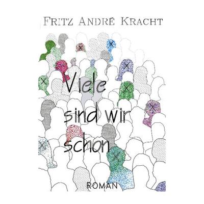 Viele sind wir schon, Taschenbuch von F. Andre Kracht, BoD – Books on Demand, 978-3-8311-2564-7