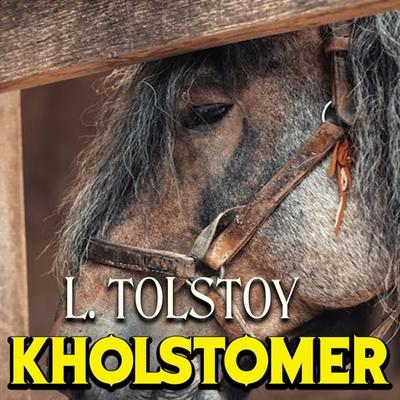 Kholstomer - Leo Tolstoy, Audio, 4099995370850