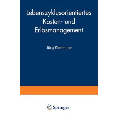Lebenszyklusorientiertes Kosten- und Erlösmanagement, Taschenbuch von Jörg Kemminer, Deutscher Universitätsverlag, 978-3-8244-6966-6