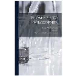 From Fish to Philosopher the Story of our Internal Environment, Sachbücher von Homer William Smith