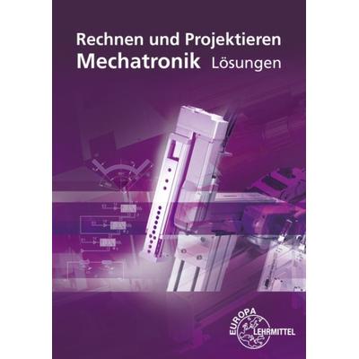 Lösungen zu 18618 Rechnen und Projektieren Mechatronik, Taschenbuch von Josef Dillinger,Bernhard Schellmann,Robert Zweckstätter,Walter