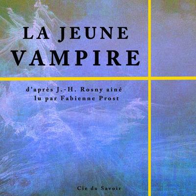 La Jeune vampire - J.-H. Rosny aîné, Audio, 9782821104693