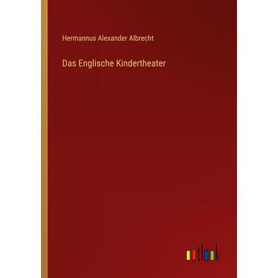 Das Englische Kindertheater, Taschenbuch von Hermannus Alexander Albrecht, Outlook, 978-3-368-53350-2