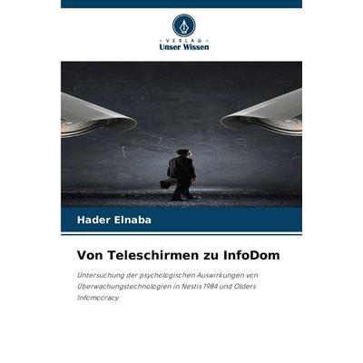 Von Teleschirmen zu InfoDom, Taschenbuch von Hader Elnaba, Verlag Unser Wissen, 978-620-9-40073-5