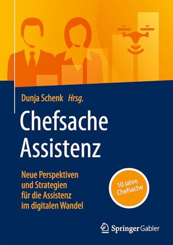 Dunja Schenk - Chefsache Assistenz: Neue Perspektiven und Strategien für die Assistenz im digitalen Wandel - Preis vom 13.10.2026 19:28:25 h