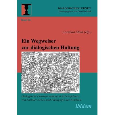 Ein Wegweiser zur dialogischen Haltung, Taschenbuch von Lara Schlenkhoff, Ibidem, 978-3-8382-0520-5