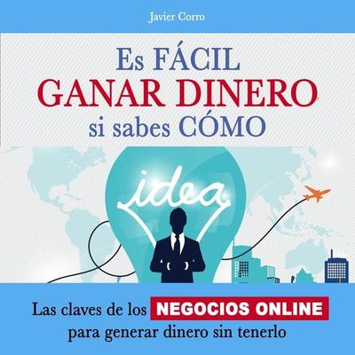 Es fácil ganar dinero, si sabes cómo - Javier Corro, Audio, 9789152165232