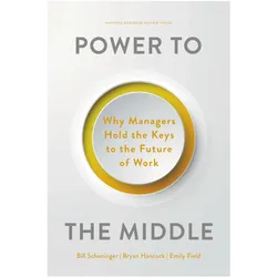 Power to the Middle, Fachbücher von Bill Schaninger, Bryan Hancock, Emily Field