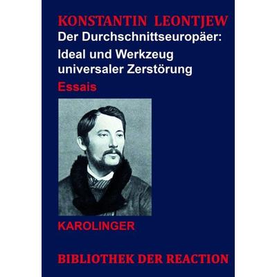 Der Durchschnittseuropäer:, Gebundene Ausgabe von Konstantin Leontjew, Karolinger Verlag, 978-3-85418-214-6