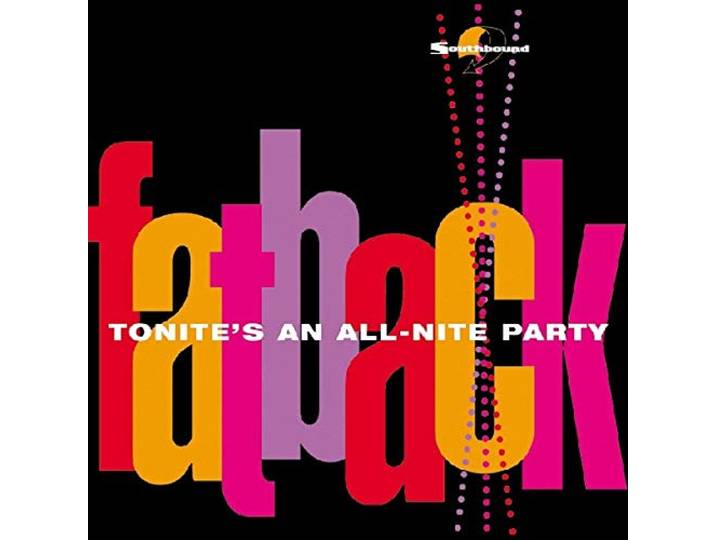 Fatback - Tonite's An All-Nite Part