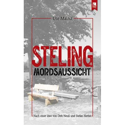 Steling: Mordsaussicht, Taschenbuch von Ute Mainz, Eifeler Literaturverlag, 978-3-96123-082-2