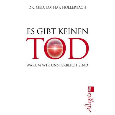 Es gibt keinen Tod, Taschenbuch von Lothar Hollerbach, Allegria Taschenbuch