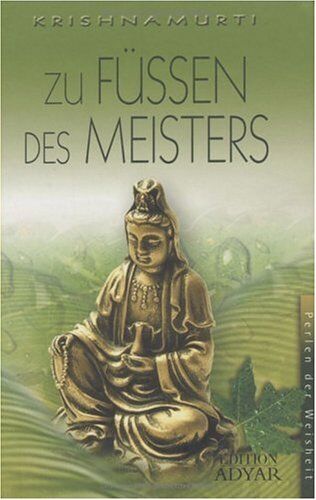 Jiddu Krishnamurti - Zu Füßen des Meisters. Perlen der Weisheit - Preis vom 12.10.2026 11:37:12 h