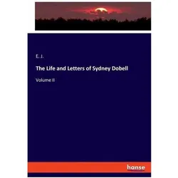 The Life and Letters of Sydney Dobell, Fachbücher von E. J.