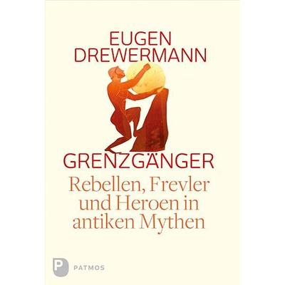 Grenzgänger, Gebundene Ausgabe von Eugen Drewermann, Patmos Verlag, 978-3-8436-0663-9