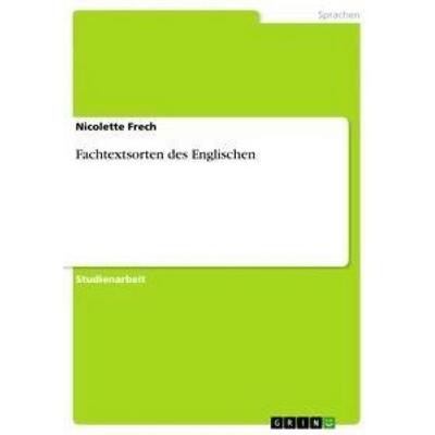 Fachtextsorten des Englischen, Taschenbuch von Nicolette Frech, GRIN, 978-3-656-05977-6
