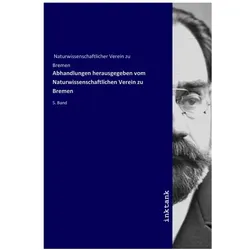 Abhandlungen herausgegeben vom Naturwissenschaftlichen Verein zu Bremen, Fachbücher von Naturwissenschaftlicher Verein Bremen