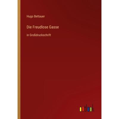 Die Freudlose Gasse, Taschenbuch von Hugo Bettauer, Outlook, 978-3-368-29498-4