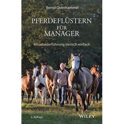 Pferdeflüstern für Manager, Gebundene Ausgabe von Bernd Osterhammel, Wiley-VCH