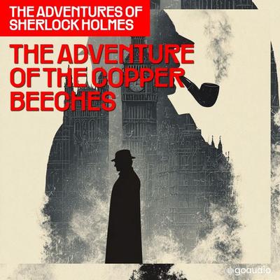 The Adventure of the Copper Beeches (The Adventures of Sherlock Holmes, Episode 12) - Arthur Conan Doyle, Audio, 9783711943828