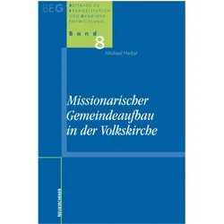 Missionarischer Gemeindeaufbau in der Volkskirche, Fachbücher von Michael Herbst, Jörg Ohlemacher, Johannes Zimmermann