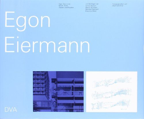 Wulf Schirmer - Egon Eiermann - 1904-1970: Bauten und Projekte - Preis vom 10.10.2026 11:48:34 h