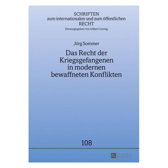 Peter Lang Das Recht der Kriegsgefangenen in modernen bewaffneten Konflikten (Deutsch, Jörg Sommer, 2013) (8072081)