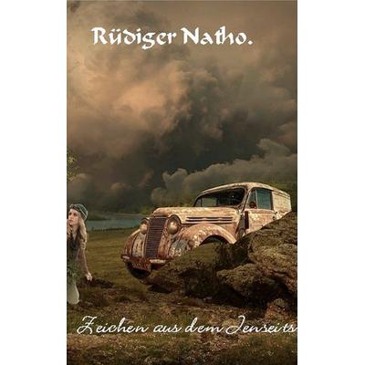 Zeichen aus dem Jenseits, Taschenbuch von Rüdiger Natho, BoD – Books on Demand, 978-3-7494-5276-7