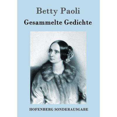 Gesammelte Gedichte, Taschenbuch von Betty Paoli, Hofenberg, 978-3-8430-9711-6