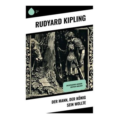 Der Mann, der König sein wollte, Taschenbuch von Rudyard Kipling, Sharp Ink, 978-80-283-4552-5