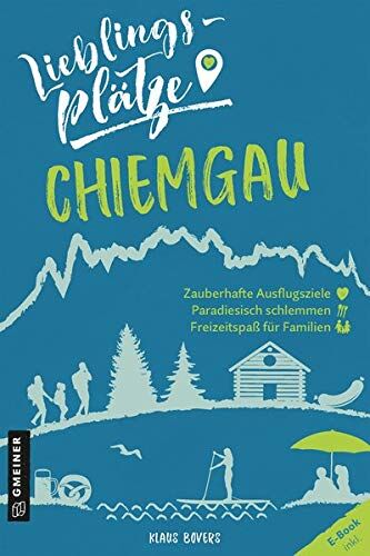Klaus Bovers - Lieblingsplätze Chiemgau (Lieblingsplätze im GMEINER-Verlag) - Preis vom 04.10.2026 03:51:26 h