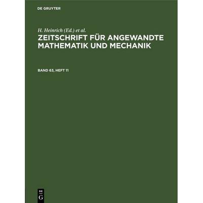 Zeitschrift für Angewandte Mathematik und Mechanik. Band 63, Heft 11, Gebundene Ausgabe von , De Gruyter, 978-3-11-255423-4