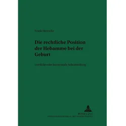 Die rechtliche Position der Hebamme bei der Geburt, Fachbücher von Frank Hiersche