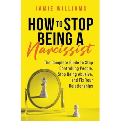 How to Stop Being a Narcissist, Taschenbuch von Jamie Williams, Oakridge Press