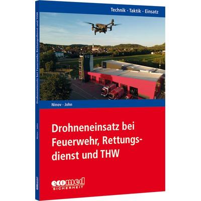 Drohneneinsatz bei Feuerwehr, Rettungsdienst und THW, Taschenbuch von Nico Ninov,Sabrina John, Ecomed-Storck, 978-3-609-77546-3