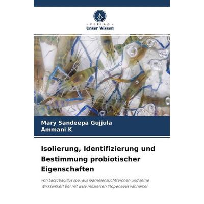 Isolierung, Identifizierung und Bestimmung probiotischer Eigenschaften, Taschenbuch von Mary Sandeepa Gujjula,Ammani K., Verlag Unser Wissen,