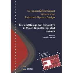 Test and Design-for-Testability in Mixed-Signal Integrated Circuits, Fachbücher von Jose Luis Huertas Díaz
