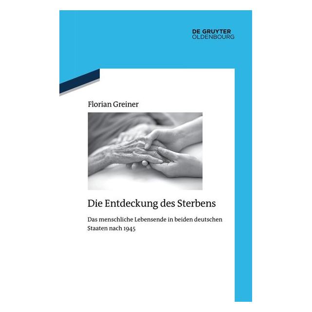 De Gruyter Die Entdeckung des Sterbens (Deutsch, Softcover, Florian Greiner) (49106492)