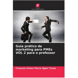 Guia prático de marketing para PMEs VOL 2 para o professor, Ratgeber von Francois Simon Pierre Ngan Tonye