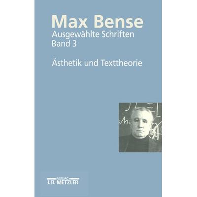 Max Bense: Ästhetik und Texttheorie, Gebundene Ausgabe von Max Bense, J.B. Metzler, Part of Springer Nature - Springer-Verlag GmbH, 978-3-476-01567-9