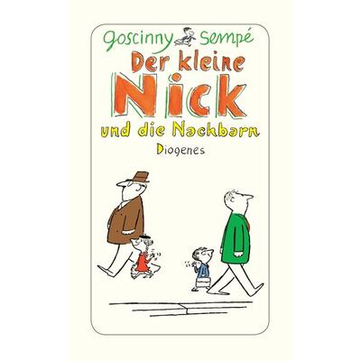 Der kleine Nick und die Nachbarn, Taschenbuch von René Goscinny,Jean-Jacques Sempé, Diogenes Verlag AG