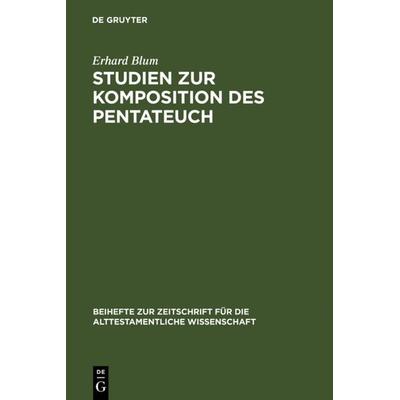 Studien zur Komposition des Pentateuch, Gebundene Ausgabe von Erhard Blum, De Gruyter, 978-3-11-012027-1