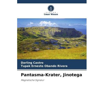 Pantasma-Krater, Jinotega, Taschenbuch von Darling Castro,Tupak Ernesto Obando Rivera, Verlag Unser Wissen, 978-620-5-00624-5