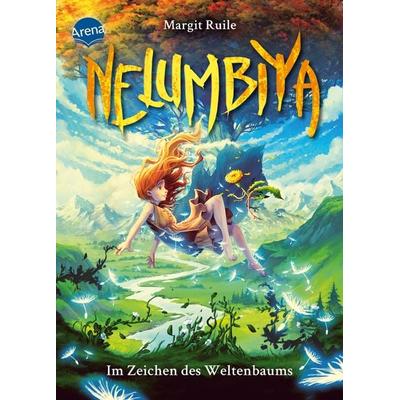 Nelumbiya (2). Im Zeichen des Weltenbaums, Gebundene Ausgabe von Margit Ruile, Arena, 978-3-401-60767-2