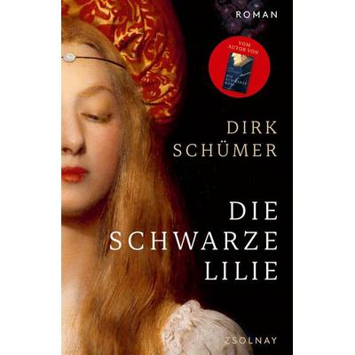 Die schwarze Lilie, Gebundene Ausgabe von Dirk Schümer, Zsolnay, Paul