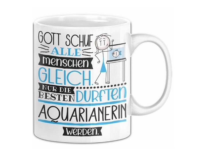 Trendation Tasse Aquarianerin Geschenk Becher Tasse Gott Schuf Alle Menschen Gleich N